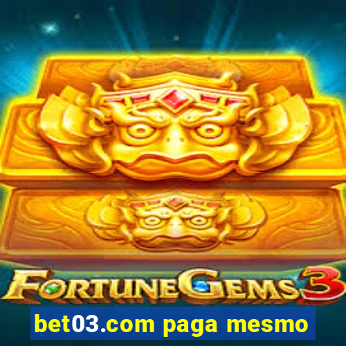 bet03.com paga mesmo